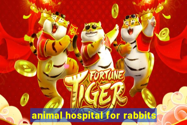 animal hospital for rabbits